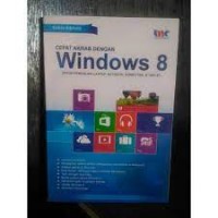 Image of Cepat Akrab Dengan Windows 8 Untuk Pengguna Laptop, Netbook, Komputer, & Tablet