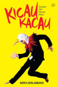 Image of Kicau kacau curahan hati penulis galau