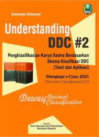 Image of Understanding DDC #2 Pengklasifikasian Karya Sastra Berdasarkan Skema Klasifikasi DDC (Teori dan Aplikasi)